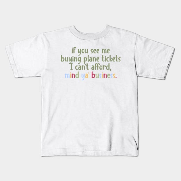 mind your business Kids T-Shirt by nicolecella98
